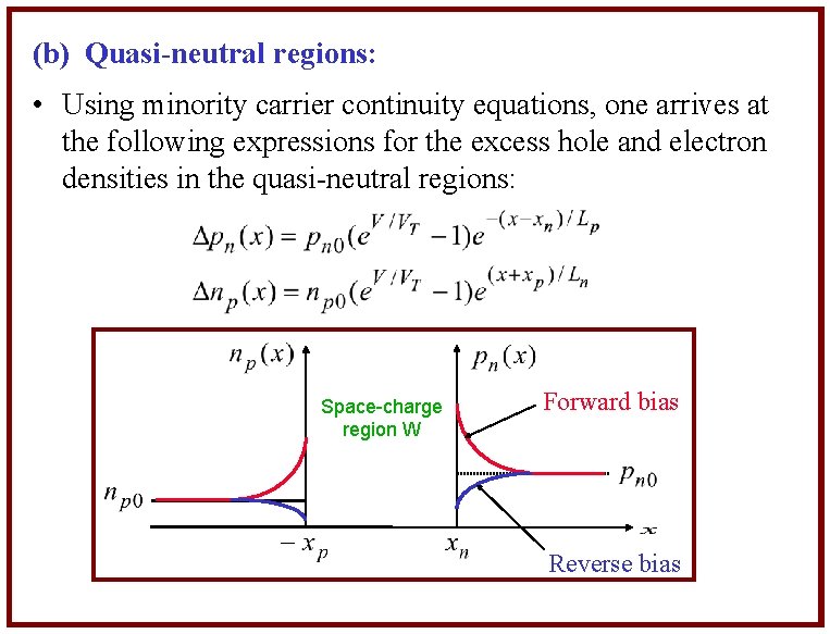 (b) Quasi-neutral regions: • Using minority carrier continuity equations, one arrives at the following