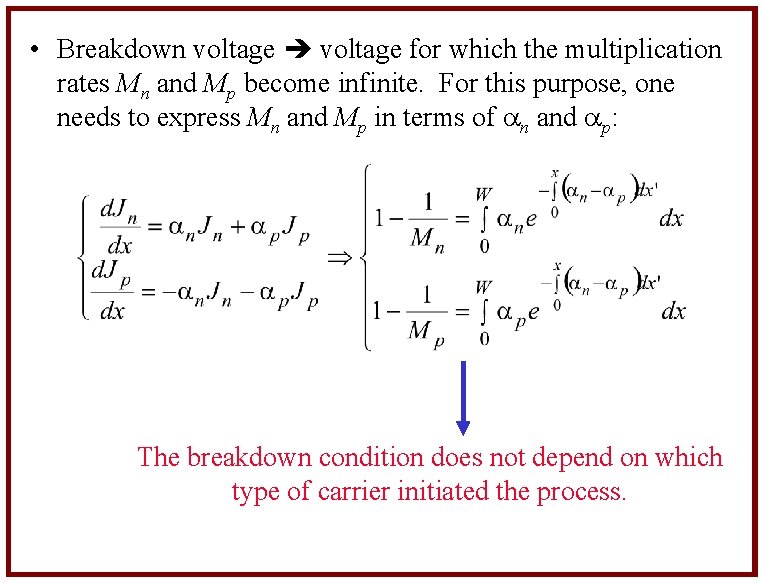  • Breakdown voltage for which the multiplication rates Mn and Mp become infinite.