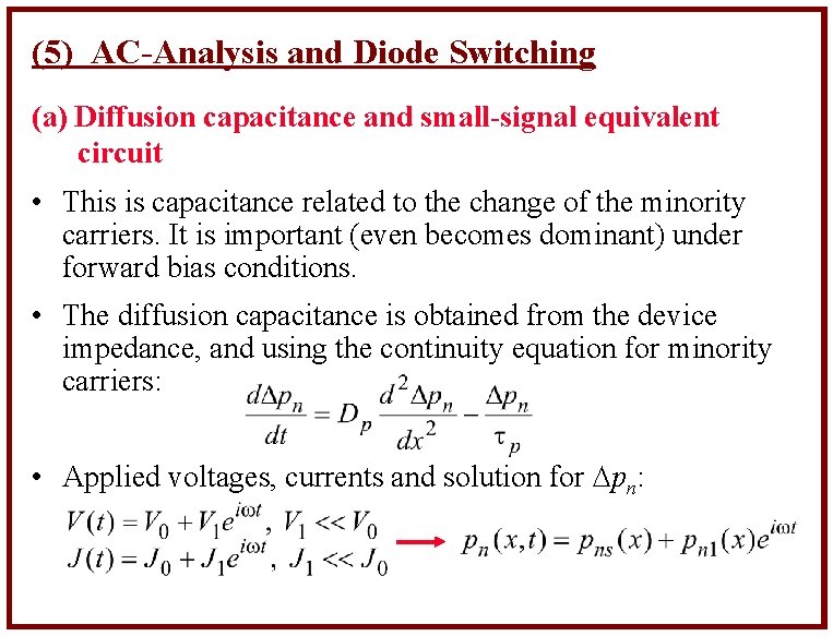 (5) AC-Analysis and Diode Switching (a) Diffusion capacitance and small-signal equivalent circuit • This