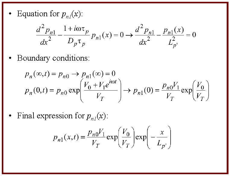  • Equation for pn 1(x): • Boundary conditions: • Final expression for pn
