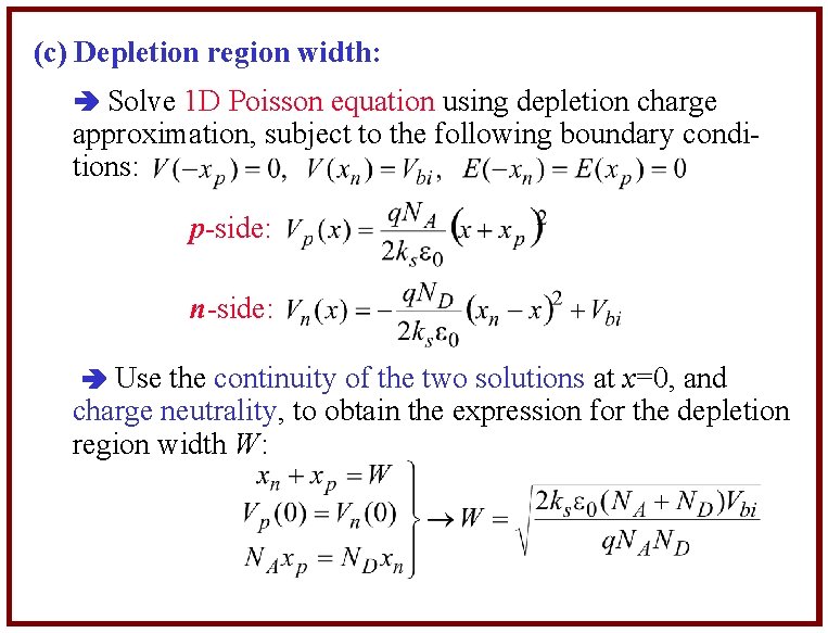 (c) Depletion region width: Solve 1 D Poisson equation using depletion charge approximation, subject