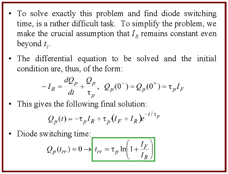  • To solve exactly this problem and find diode switching time, is a