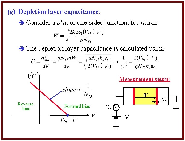 (g) Depletion layer capacitance: Consider a p+n, or one-sided junction, for which: The depletion