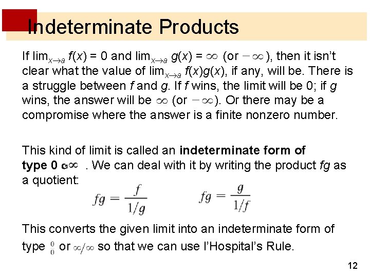 Indeterminate Products If limx a f (x) = 0 and limx a g(x) = Indeterminate Products If limx a f (x) = 0 and limx a g(x) =