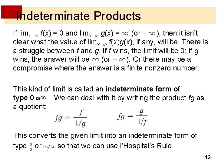 Indeterminate Products If limx a f (x) = 0 and limx a g(x) =