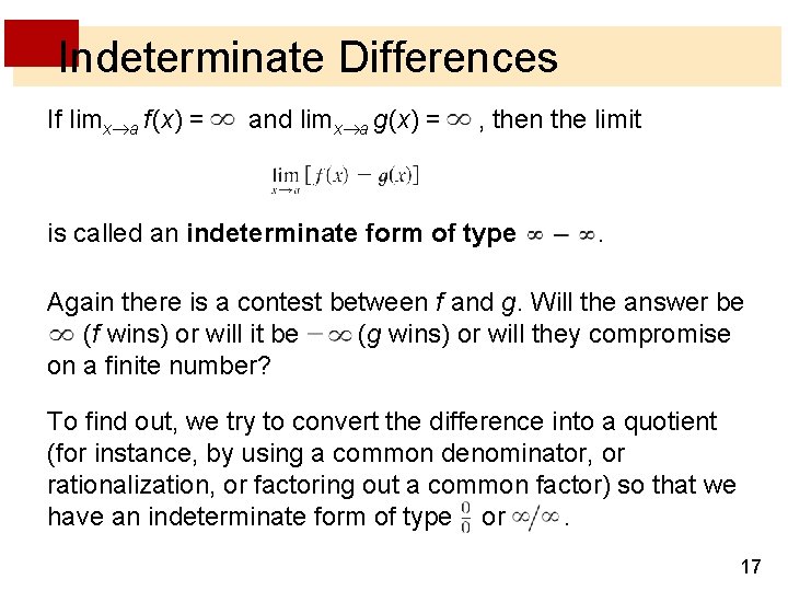 Indeterminate Differences If limx a f (x) = and limx a g(x) = ,