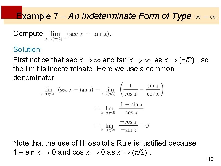 Example 7 – An Indeterminate Form of Type Compute – . Solution: First notice