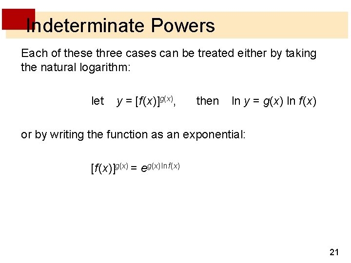 Indeterminate Powers Each of these three cases can be treated either by taking the