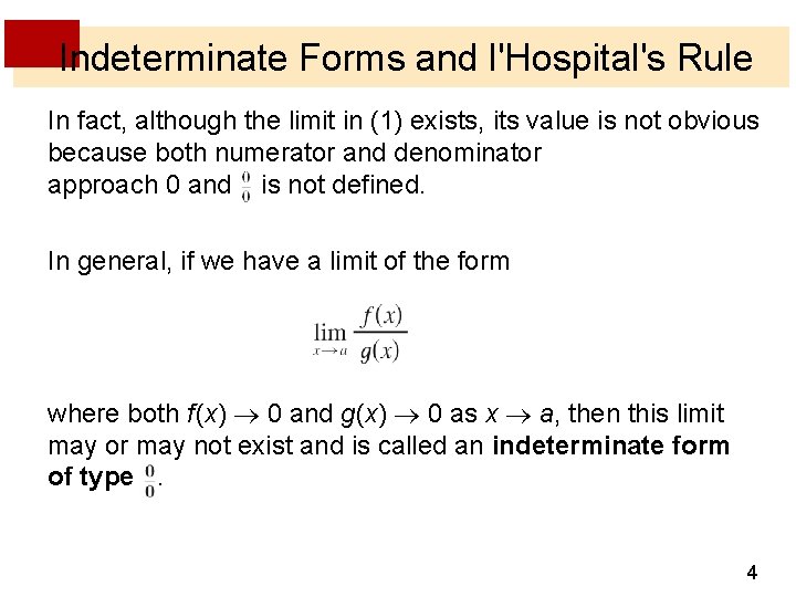 Indeterminate Forms and l'Hospital's Rule In fact, although the limit in (1) exists, its Indeterminate Forms and l'Hospital's Rule In fact, although the limit in (1) exists, its