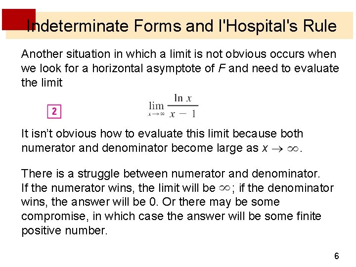 Indeterminate Forms and l'Hospital's Rule Another situation in which a limit is not obvious Indeterminate Forms and l'Hospital's Rule Another situation in which a limit is not obvious