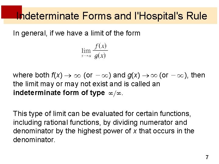 Indeterminate Forms and l'Hospital's Rule In general, if we have a limit of the Indeterminate Forms and l'Hospital's Rule In general, if we have a limit of the
