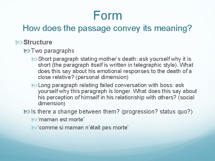 Form How does the passage convey its meaning? Structure Two paragraphs Short paragraph stating Form How does the passage convey its meaning? Structure Two paragraphs Short paragraph stating