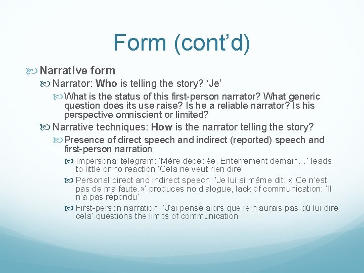 Form (cont’d) Narrative form Narrator: Who is telling the story? ‘Je’ What is the Form (cont’d) Narrative form Narrator: Who is telling the story? ‘Je’ What is the