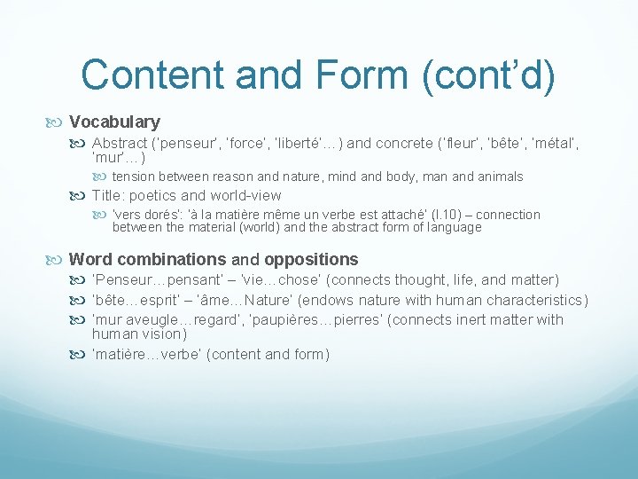 Content and Form (cont’d) Vocabulary Abstract (‘penseur’, ‘force’, ‘liberté’…) and concrete (‘fleur’, ‘bête’, ‘métal’, Content and Form (cont’d) Vocabulary Abstract (‘penseur’, ‘force’, ‘liberté’…) and concrete (‘fleur’, ‘bête’, ‘métal’,