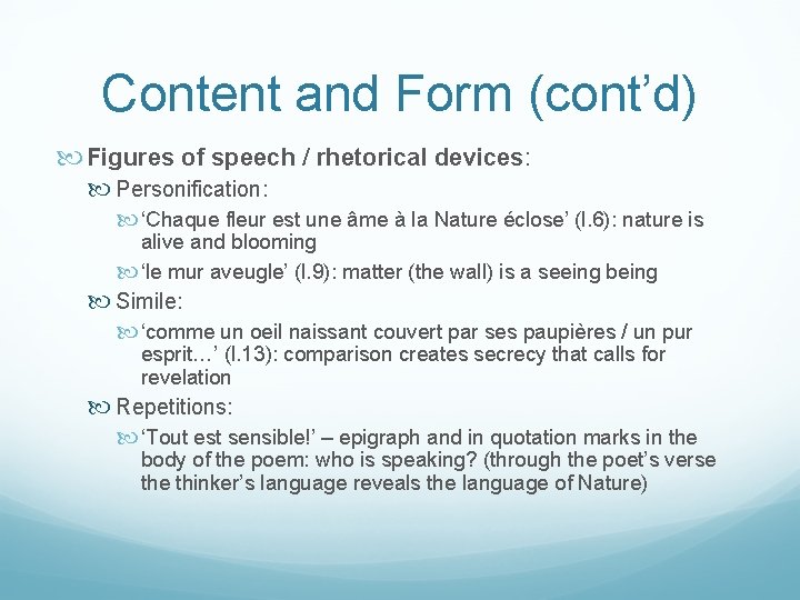 Content and Form (cont’d) Figures of speech / rhetorical devices: Personification: ‘Chaque fleur est Content and Form (cont’d) Figures of speech / rhetorical devices: Personification: ‘Chaque fleur est