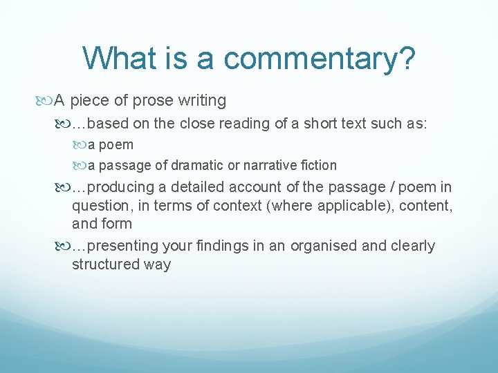 What is a commentary? A piece of prose writing …based on the close reading What is a commentary? A piece of prose writing …based on the close reading