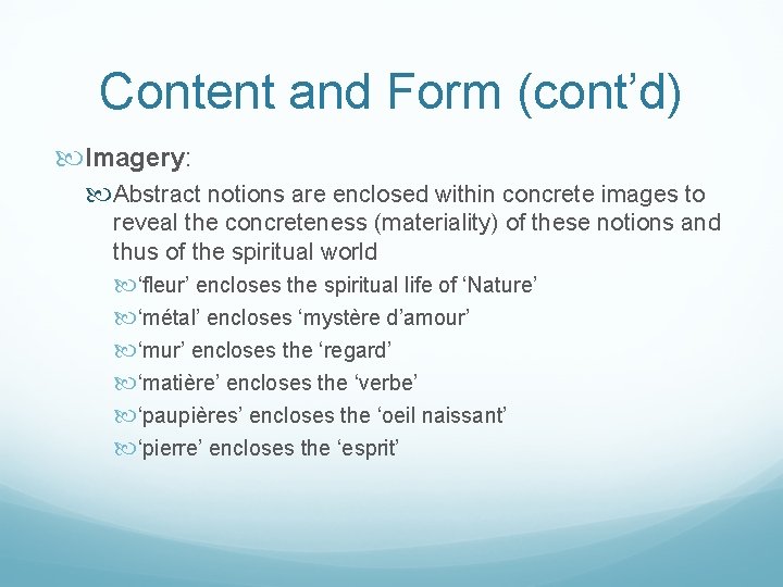 Content and Form (cont’d) Imagery: Abstract notions are enclosed within concrete images to reveal Content and Form (cont’d) Imagery: Abstract notions are enclosed within concrete images to reveal