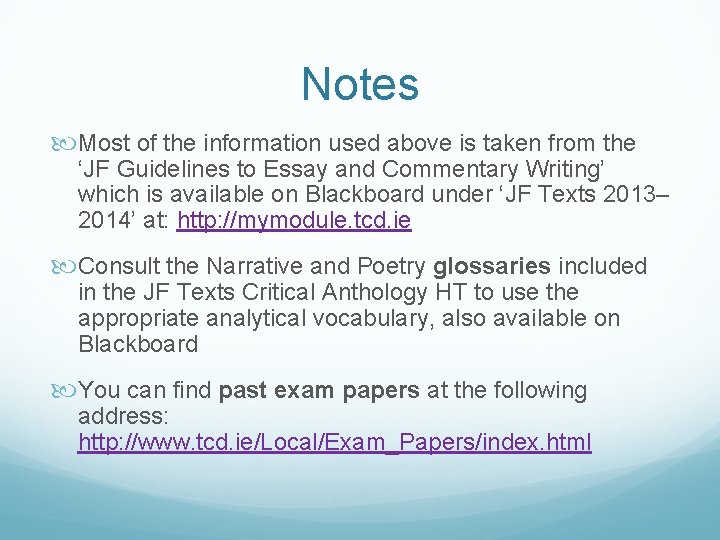 Notes Most of the information used above is taken from the ‘JF Guidelines to Notes Most of the information used above is taken from the ‘JF Guidelines to