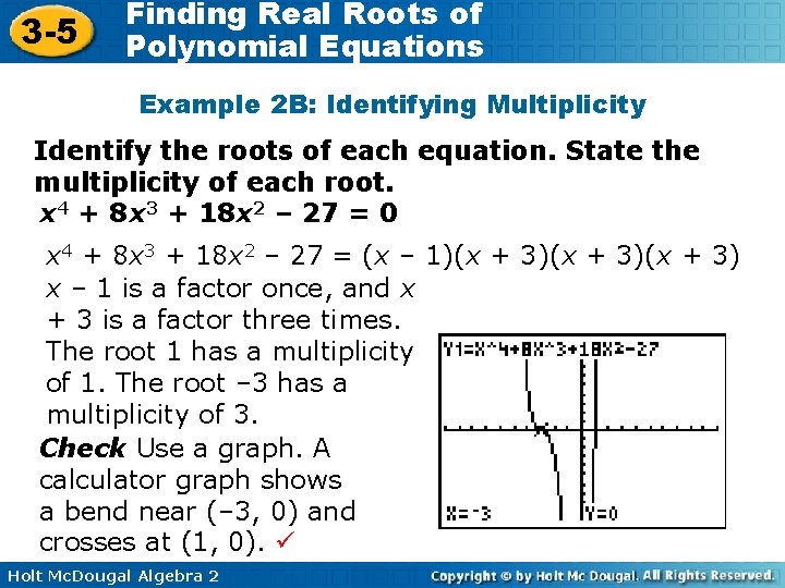 3 -5 Finding Real Roots of Polynomial Equations Example 2 B: Identifying Multiplicity Identify