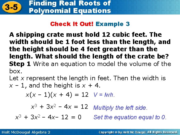 3 -5 Finding Real Roots of Polynomial Equations Check It Out! Example 3 A