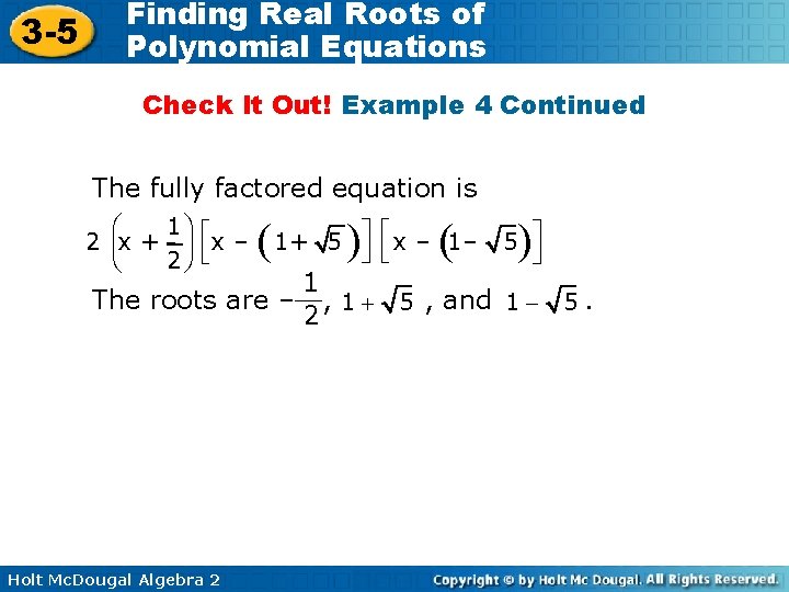 3 -5 Finding Real Roots of Polynomial Equations Check It Out! Example 4 Continued