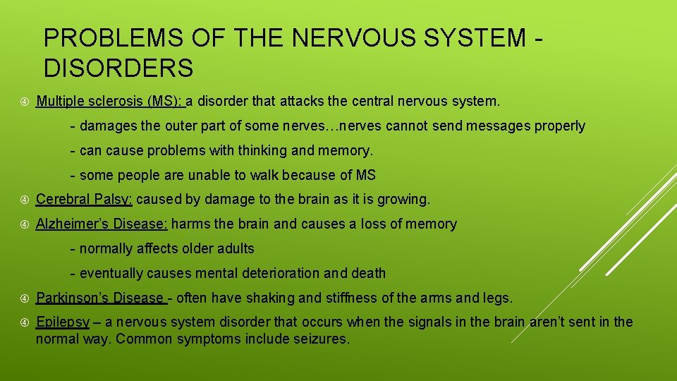 PROBLEMS OF THE NERVOUS SYSTEM DISORDERS Multiple sclerosis (MS): a disorder that attacks the PROBLEMS OF THE NERVOUS SYSTEM DISORDERS Multiple sclerosis (MS): a disorder that attacks the