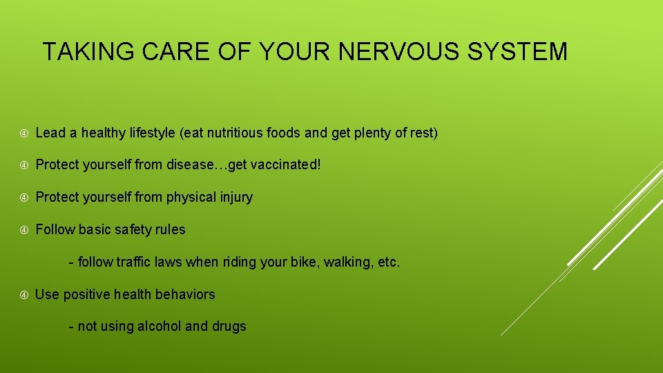 TAKING CARE OF YOUR NERVOUS SYSTEM Lead a healthy lifestyle (eat nutritious foods and TAKING CARE OF YOUR NERVOUS SYSTEM Lead a healthy lifestyle (eat nutritious foods and