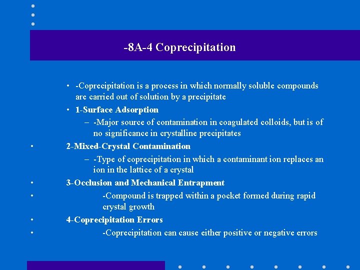 -8 A-4 Coprecipitation • • • -Coprecipitation is a process in which normally soluble