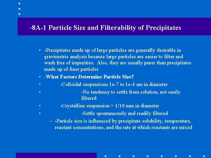 -8 A-1 Particle Size and Filterability of Precipitates • -Precipitates made up of large