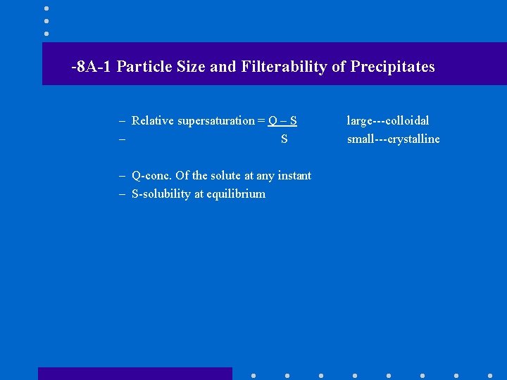 -8 A-1 Particle Size and Filterability of Precipitates – Relative supersaturation = Q –