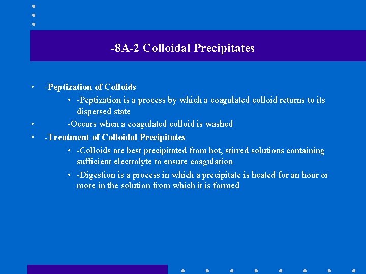 -8 A-2 Colloidal Precipitates • • • -Peptization of Colloids • -Peptization is a