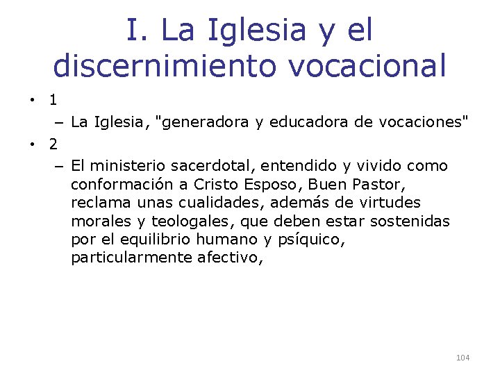 I. La Iglesia y el discernimiento vocacional • 1 – La Iglesia, "generadora y I. La Iglesia y el discernimiento vocacional • 1 – La Iglesia, "generadora y