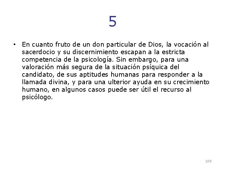 5 • En cuanto fruto de un don particular de Dios, la vocación al 5 • En cuanto fruto de un don particular de Dios, la vocación al