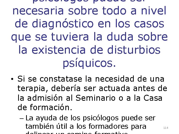 psicólogos puede ser necesaria sobre todo a nivel de diagnóstico en los casos que psicólogos puede ser necesaria sobre todo a nivel de diagnóstico en los casos que