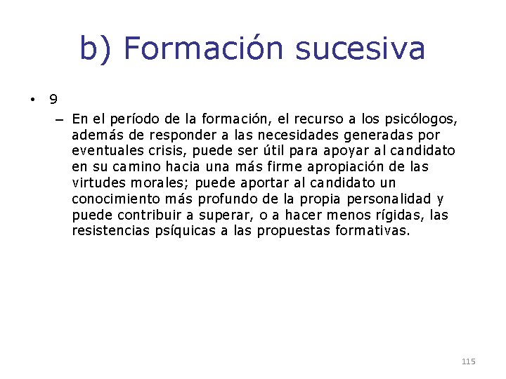 b) Formación sucesiva • 9 – En el período de la formación, el recurso b) Formación sucesiva • 9 – En el período de la formación, el recurso