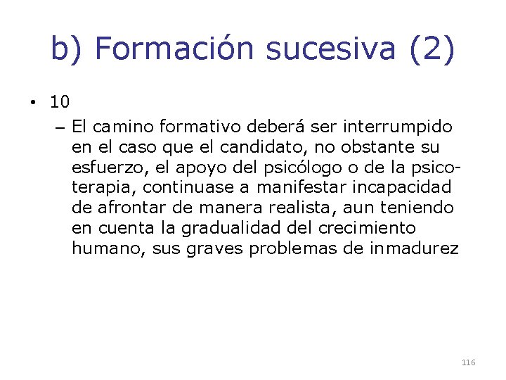 b) Formación sucesiva (2) • 10 – El camino formativo deberá ser interrumpido en b) Formación sucesiva (2) • 10 – El camino formativo deberá ser interrumpido en