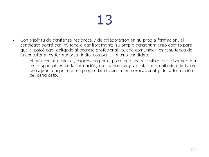 13 • Con espíritu de confianza recíproca y de colaboración en su propia formación, 13 • Con espíritu de confianza recíproca y de colaboración en su propia formación,