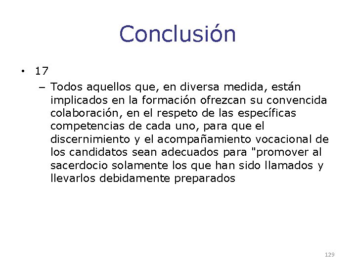 Conclusión • 17 – Todos aquellos que, en diversa medida, están implicados en la Conclusión • 17 – Todos aquellos que, en diversa medida, están implicados en la