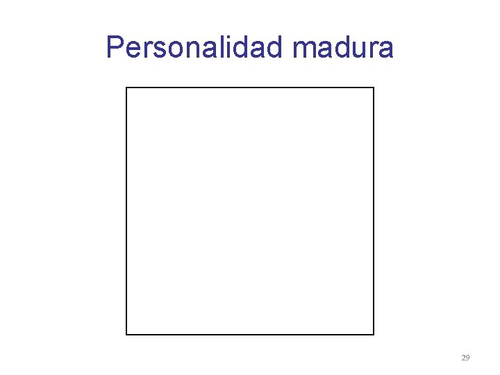 Personalidad madura 29 Personalidad madura 29