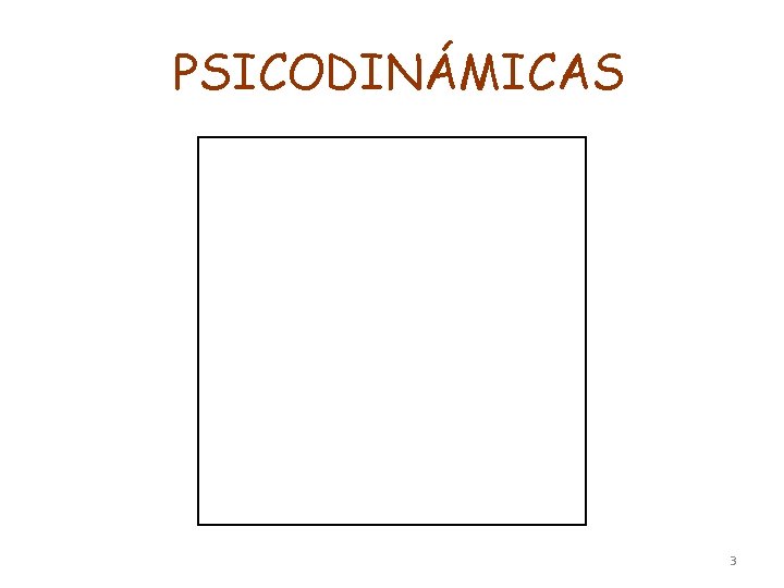 PSICODINÁMICAS 3 PSICODINÁMICAS 3