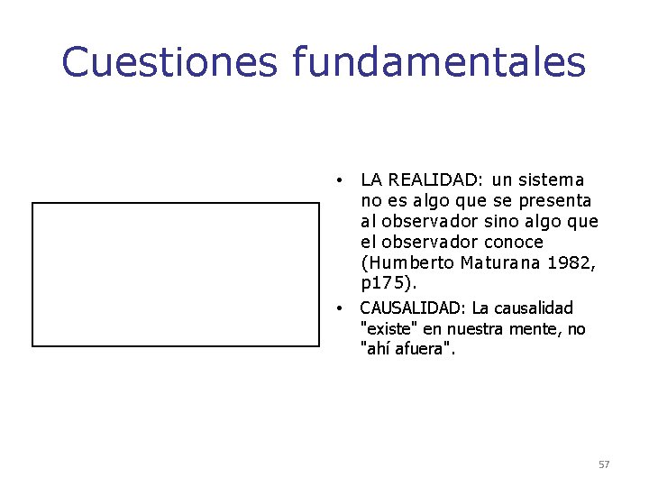 Cuestiones fundamentales • • LA REALIDAD: un sistema no es algo que se presenta Cuestiones fundamentales • • LA REALIDAD: un sistema no es algo que se presenta
