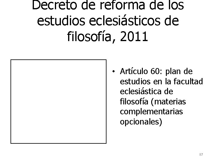 Decreto de reforma de los estudios eclesiásticos de filosofía, 2011 • Artículo 60: plan Decreto de reforma de los estudios eclesiásticos de filosofía, 2011 • Artículo 60: plan