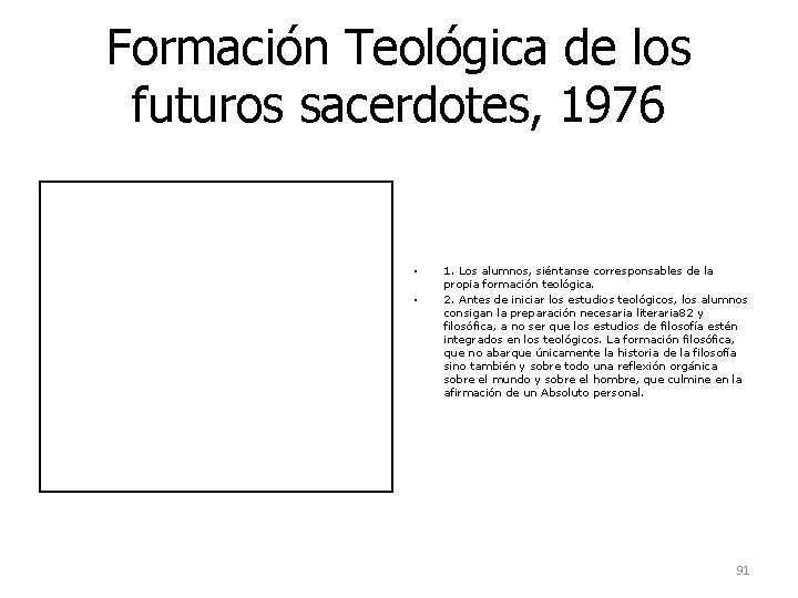 Formación Teológica de los futuros sacerdotes, 1976 • • 1. Los alumnos, siéntanse corresponsables Formación Teológica de los futuros sacerdotes, 1976 • • 1. Los alumnos, siéntanse corresponsables