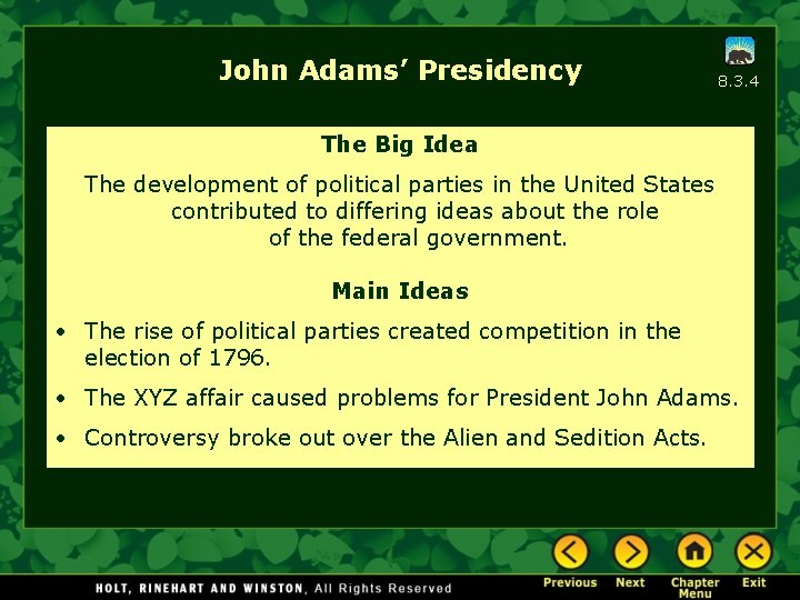 John Adams’ Presidency 8. 3. 4 The Big Idea The development of political parties