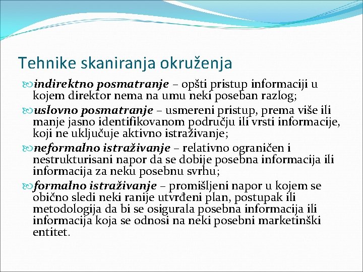 Tehnike skaniranja okruženja indirektno posmatranje – opšti pristup informaciji u kojem direktor nema na Tehnike skaniranja okruženja indirektno posmatranje – opšti pristup informaciji u kojem direktor nema na
