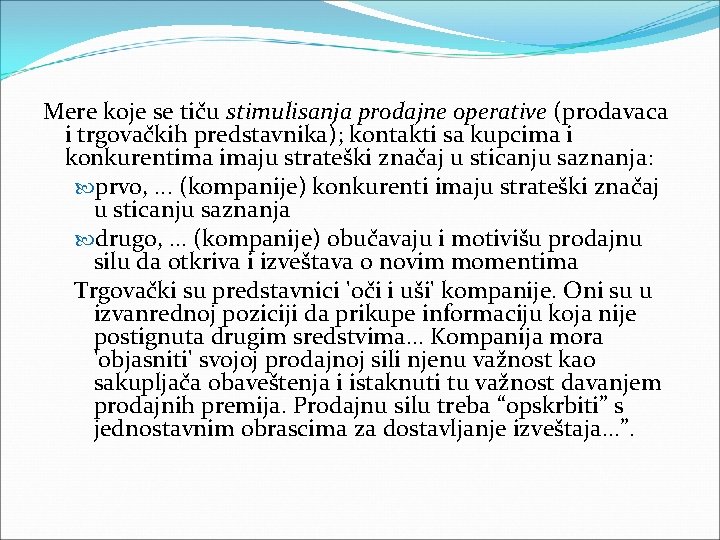 Mere koje se tiču stimulisanja prodajne operative (prodavaca i trgovačkih predstavnika); kontakti sa kupcima Mere koje se tiču stimulisanja prodajne operative (prodavaca i trgovačkih predstavnika); kontakti sa kupcima