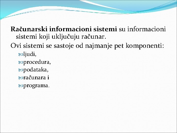 Računarski informacioni sistemi su informacioni sistemi koji uključuju računar. Ovi sistemi se sastoje od Računarski informacioni sistemi su informacioni sistemi koji uključuju računar. Ovi sistemi se sastoje od