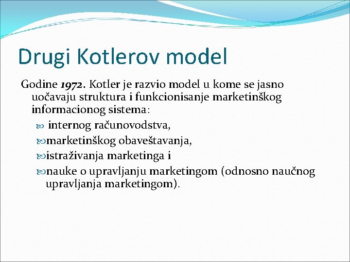 Drugi Kotlerov model Godine 1972. Kotler je razvio model u kome se jasno uočavaju Drugi Kotlerov model Godine 1972. Kotler je razvio model u kome se jasno uočavaju