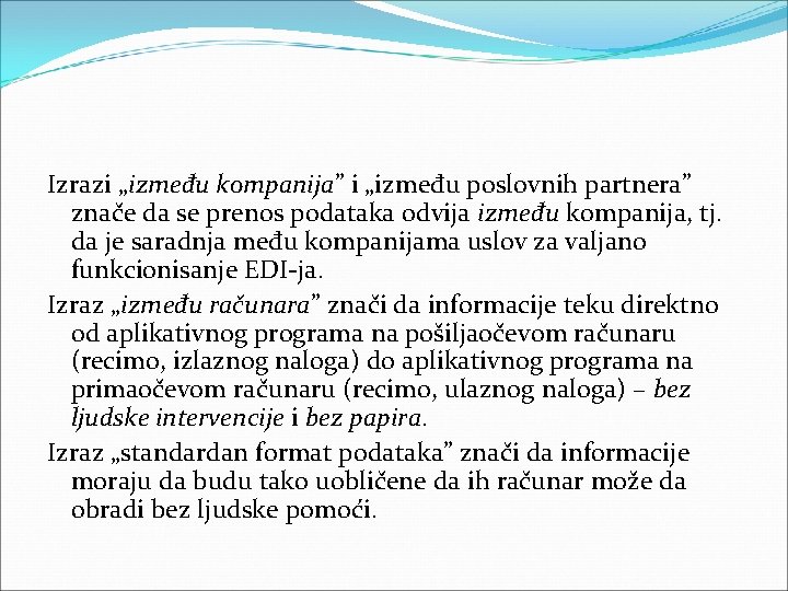 Izrazi „između kompanija” i „između poslovnih partnera” znače da se prenos podataka odvija između Izrazi „između kompanija” i „između poslovnih partnera” znače da se prenos podataka odvija između