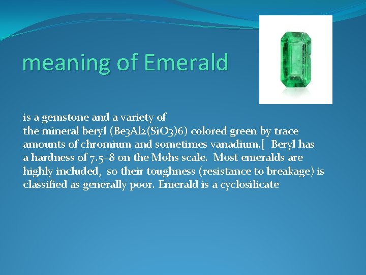 meaning of Emerald is a gemstone and a variety of the mineral beryl (Be
